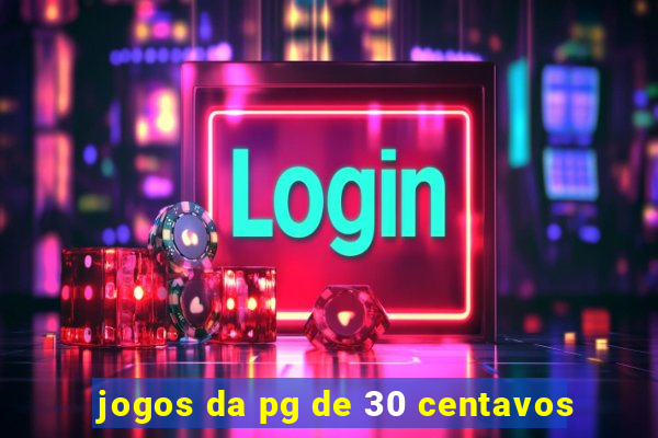 jogos da pg de 30 centavos